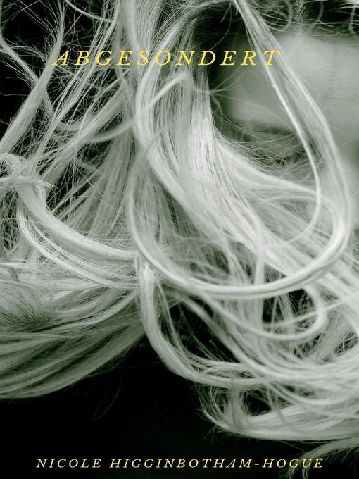 Title details for Abgesondert by Nicole Higginbotham-Hogue - Available